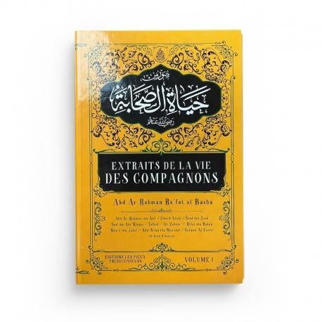Extraits de "La vie des compagnons" VOLUME 1 (Abd Ar-Rahman Ra'fat Al-Basha) - Édition Pieux Prédécesseurs