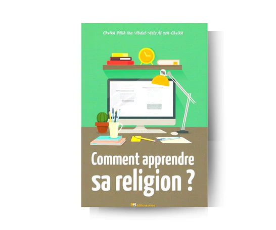 Comment Apprendre Sa Religion- Édition Anas
