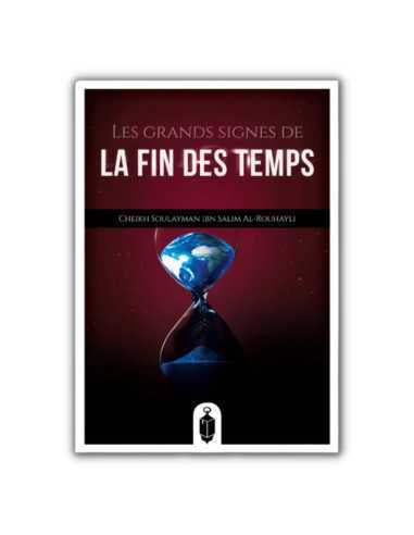 LES GRANDS SIGNES DE LA FIN DES TEMPS -CHEIKH SOULAYMAN AL-ROUHAYLI