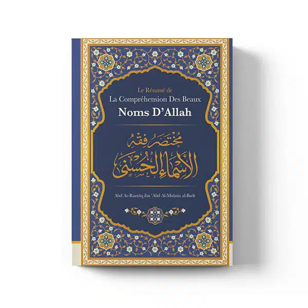 Le Résumé De La Compréhension Des Beaux Noms D'Allah