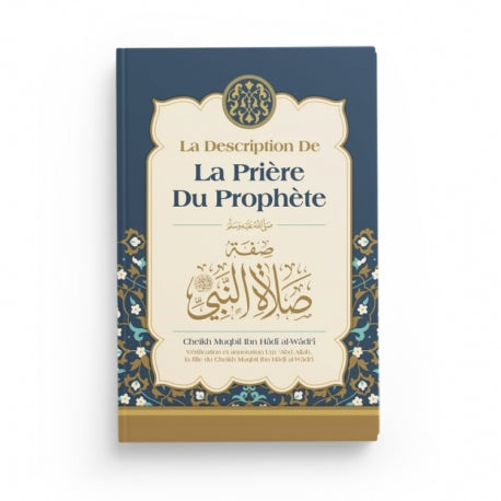 LA DESCRIPTION DE LA PRIÈRE DU PROPHÈTE - CHEIKH MUQBIL - EDITIONS IBN BADIS