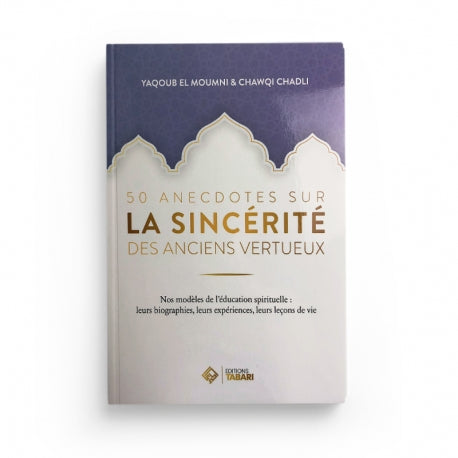 50 ANECDOTES SUR LA SINCÉRITÉ DES ANCIENS VERTUEUX - EDITIONS TABARI