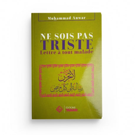NE SOIS PAS TRISTE LETTRE À TOUT MALADE - EDITIONS TABARI