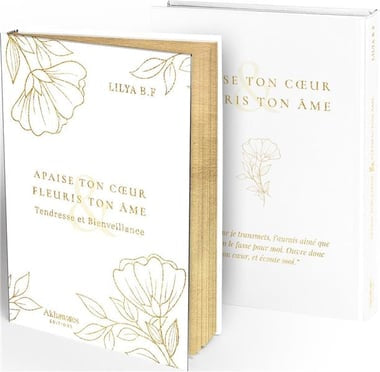 APAISE TON COEUR ET FLEURIS TON ÂME - VERSION LUXE - AKHAWATES EDITIONS