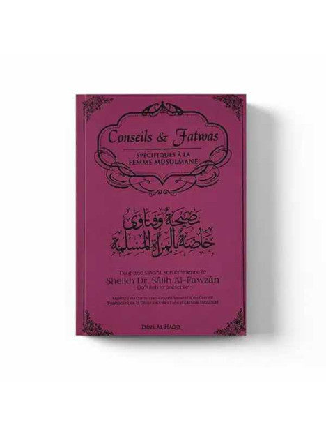 Conseils et Fatwas Spécifique à la Femme Musulmane - Dine Al Haqq