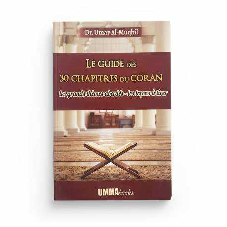 Le guide des 30 chapitres du Coran - Dr. Umar al-Muqbil - Umma books