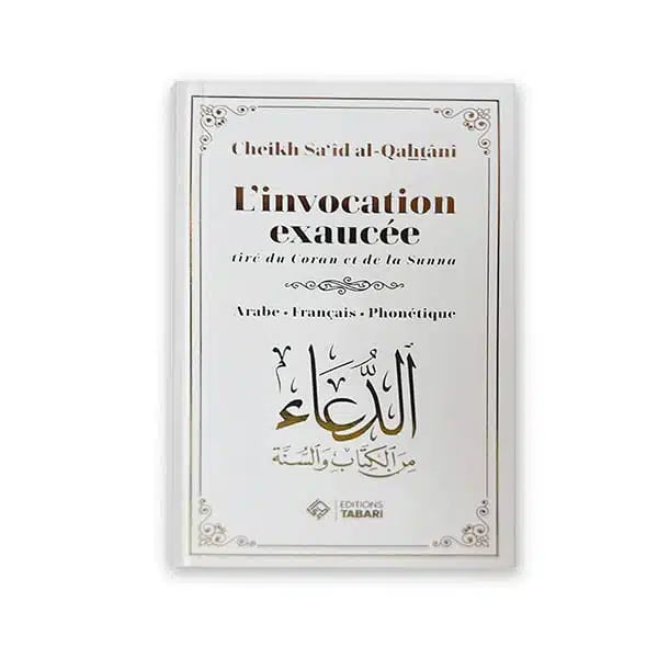 L'invocation exaucée - bilingue - al Qahtani - Tabari
