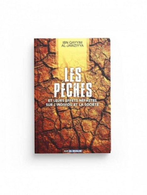 LES PECHES ET LEURS EFFETS NEFASTES SUR L'INDIVIDU ET LA SOCIÉTÉ D'après IBN QAYYIM AL-JAWZIYYA