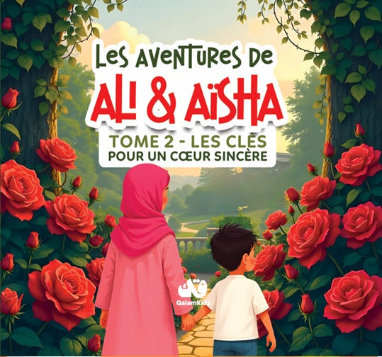 Les aventures de Ali et Aïsha - Tome 2 Les clés pour un coeur sincère