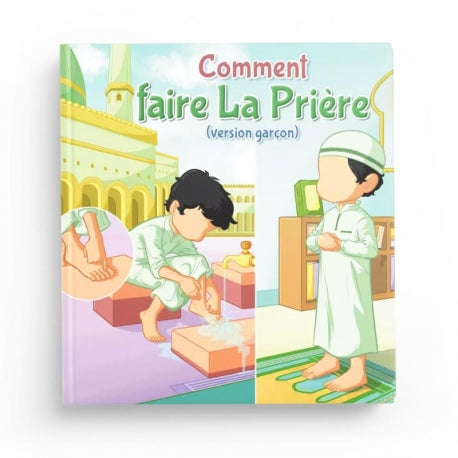 COMMENT FAIRE LA PRIÈRE ( version garçon)