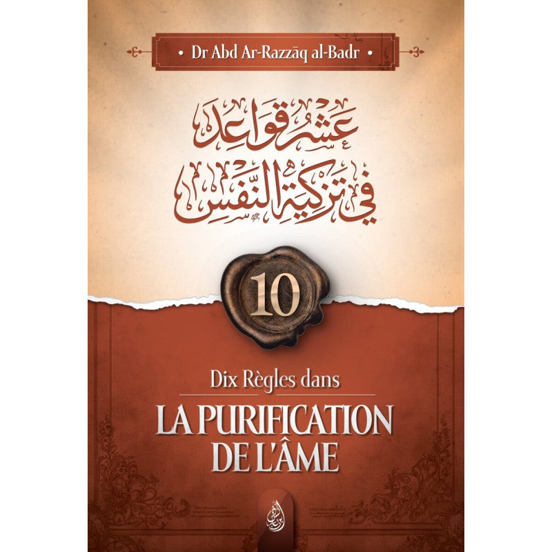 Dix Règles Dans La Purification De L'Âme ( Abd Ar-Razzak Al Badr ) Édition Ibn Badis