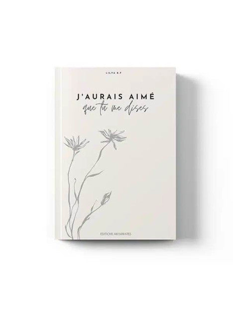 J'aurais aimé que tu me dises - Éditions Akhawates