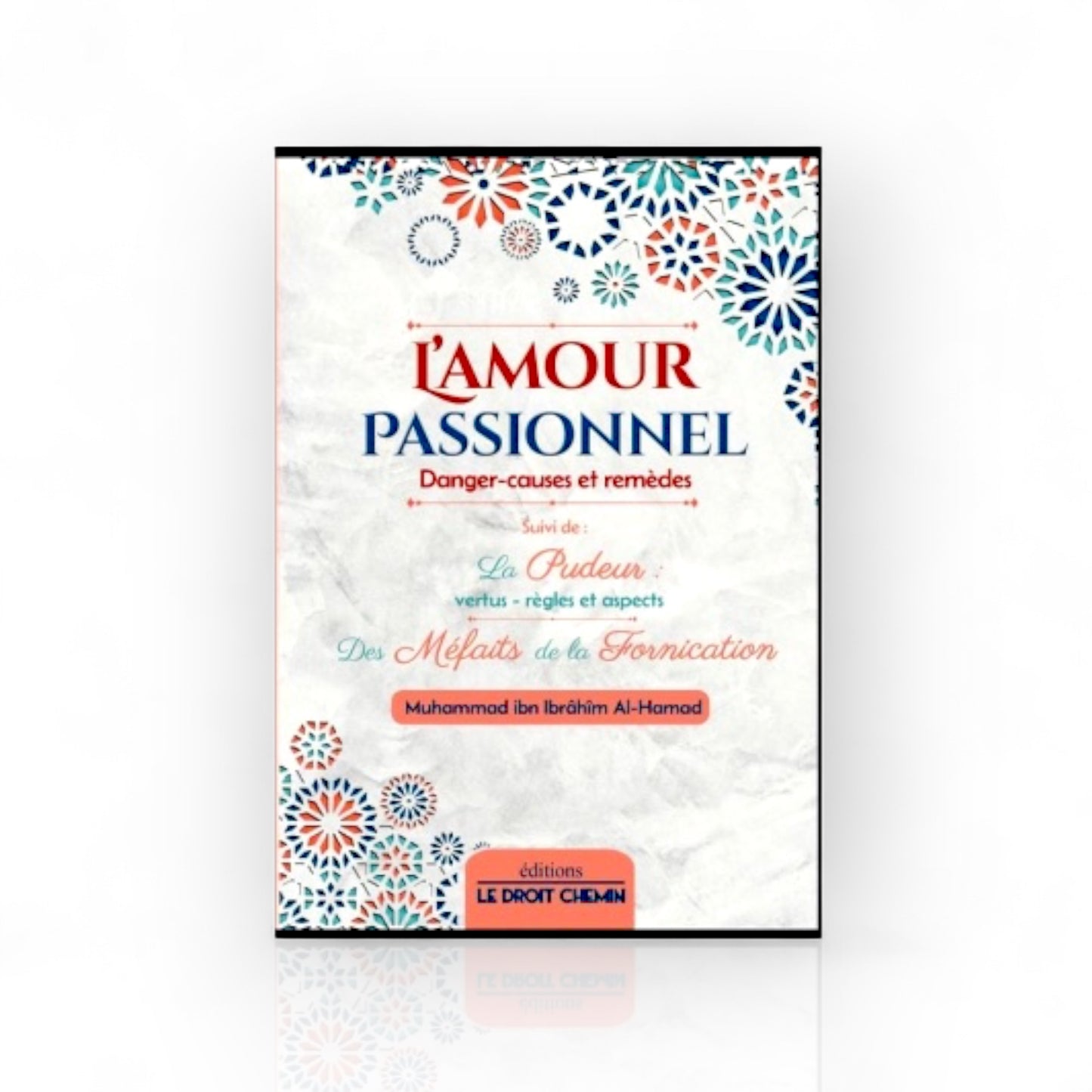 L'amour passionnel : danger, causes et remèdes