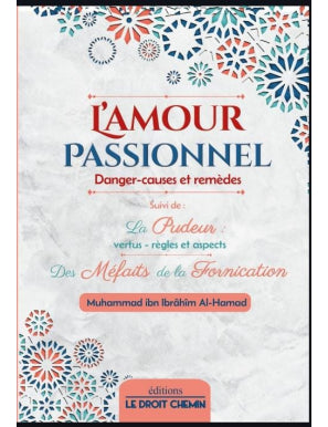 L'amour passionnel : danger, causes et remèdes