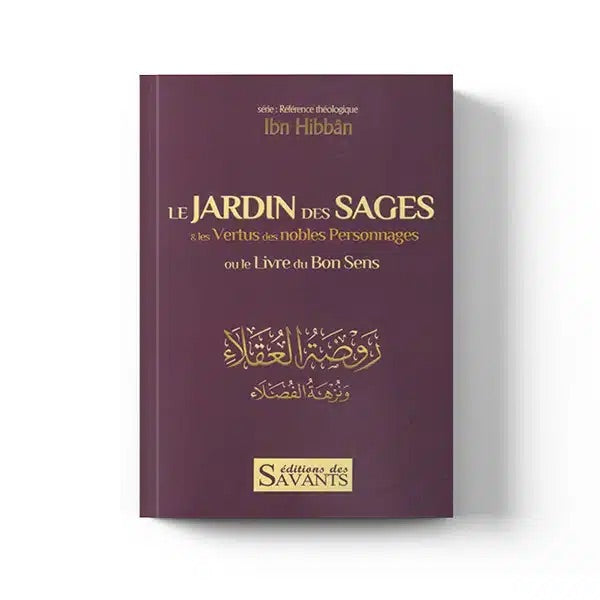 Le jardin des sages et les vertus des nobles personnages – Éditions des savants