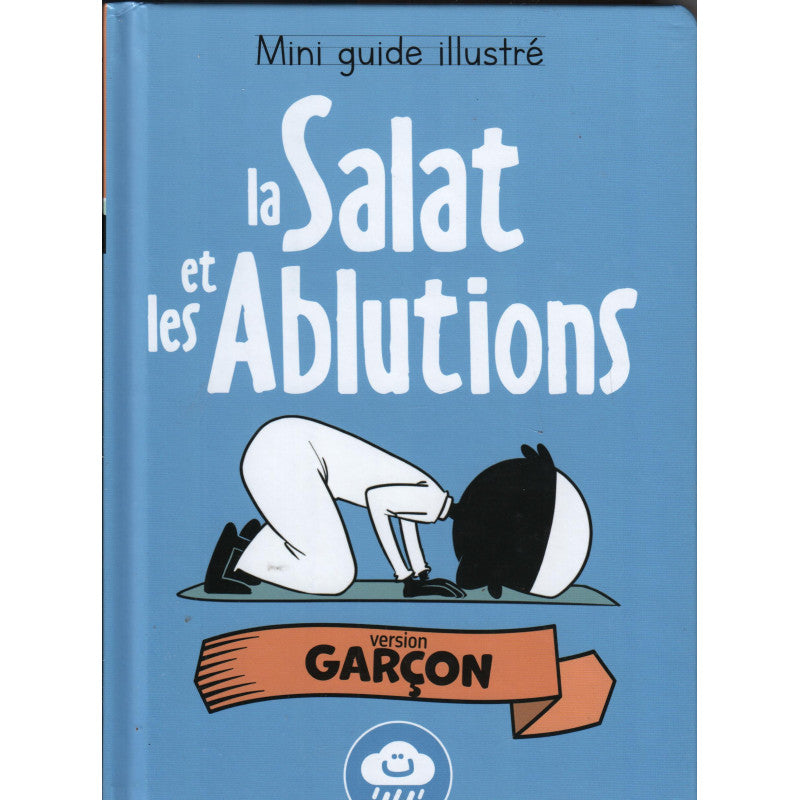 Mini Guide Illustré : Apprendre La Salat (La Prière) Et Les Ablutions (Version Garçon)