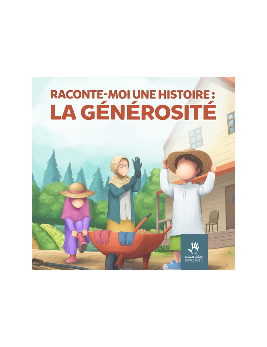 RACONTE-MOI UNE HISTOIRE : LA GÉNÉROSITÉ - MuslimKid