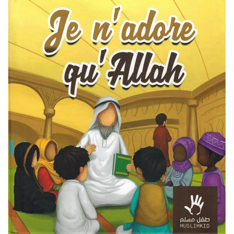 JE N'ADORE QU'ALLAH