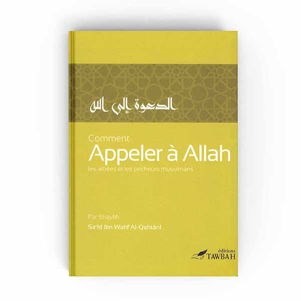 Comment Appeler À Allah Les Athées Et Les Pécheurs Musulmans - Édition Tawbah