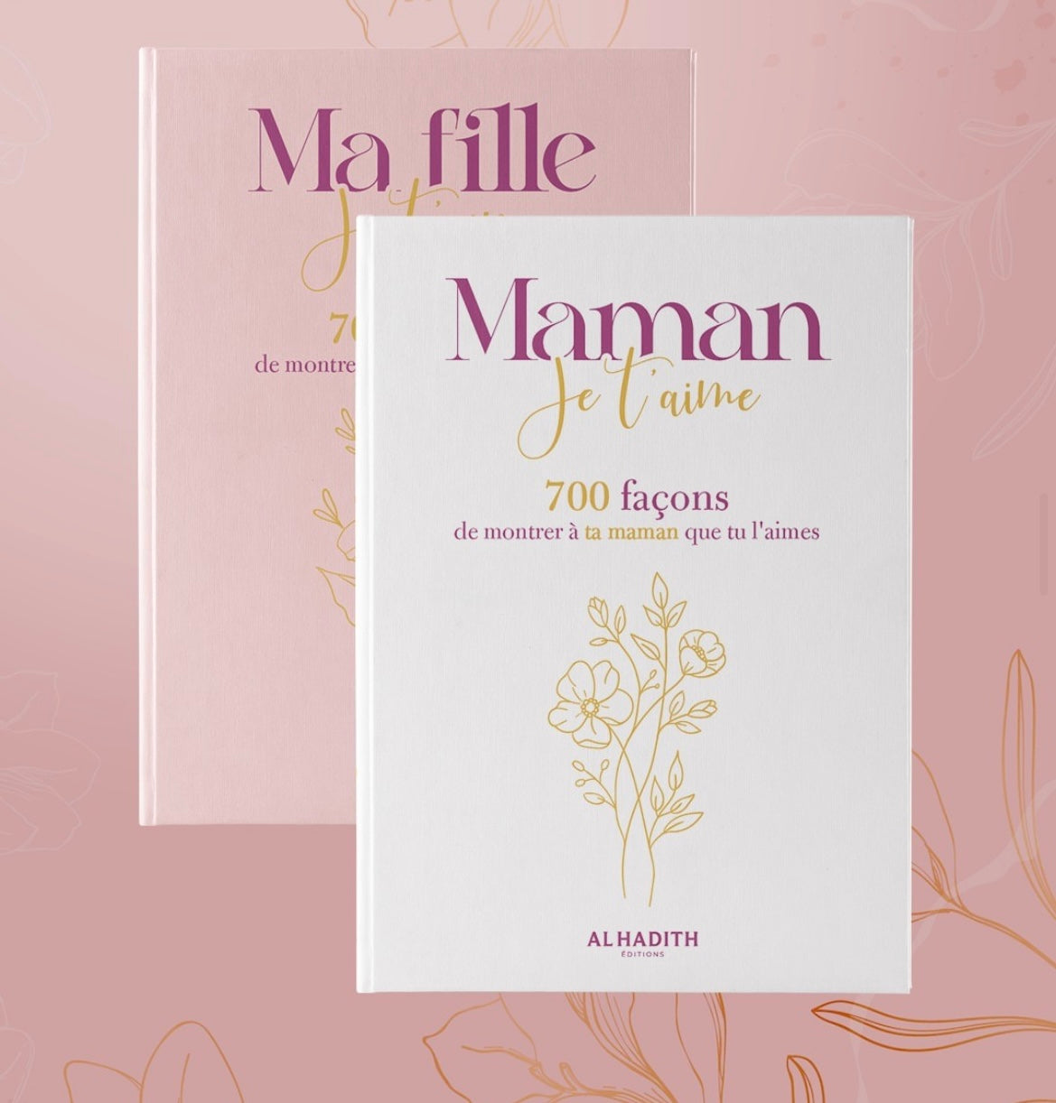 Ma Fille Je T'aime : 700 Façons De Montrer À Ta Fille Que Tu L'aimes
