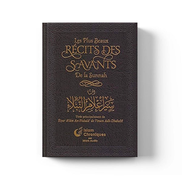 LES PLUS BEAUX RECITS DES SAVANTS DE LA SUNNAH