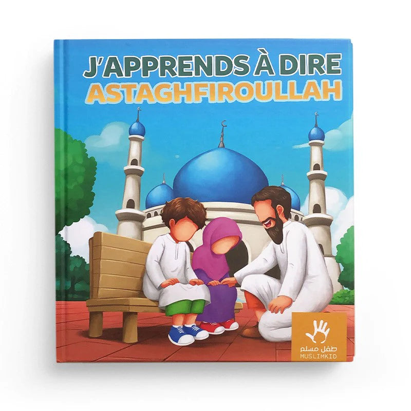J’APPRENDS À DIRE ASTAGHFIROULLAH