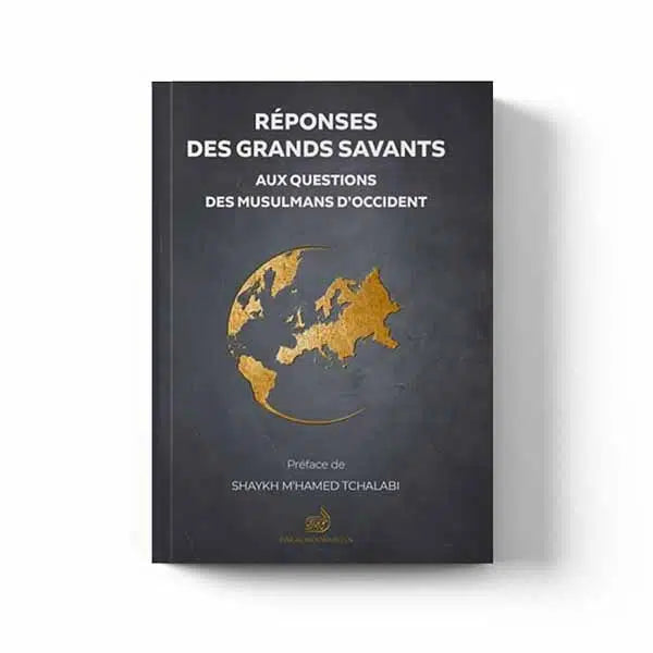 Réponses des grands savants: Aux questions des musulmans d'Occident ( tome 1 )