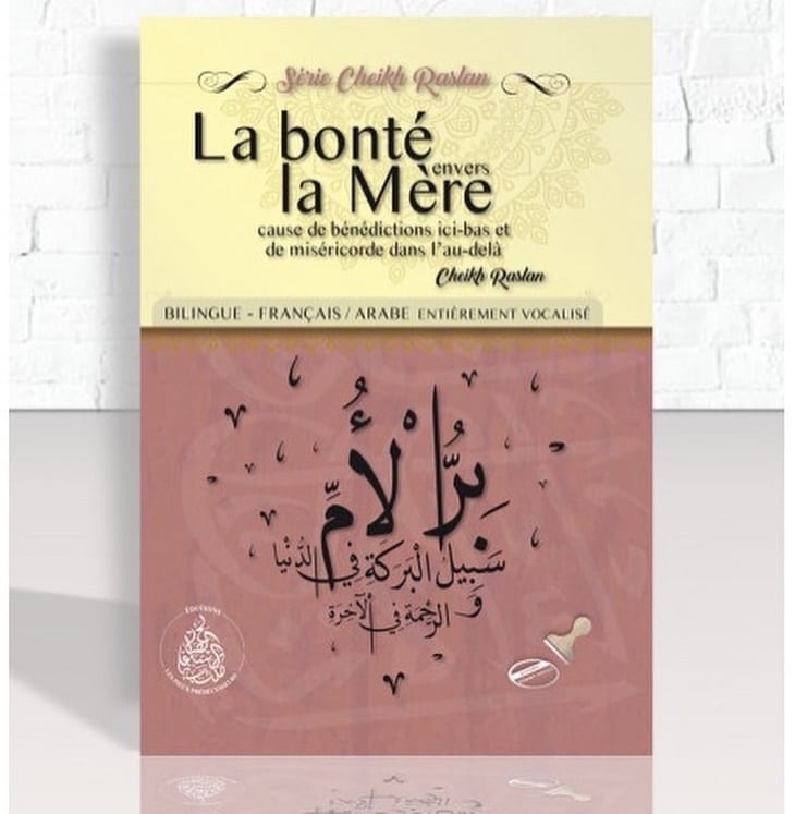 La Bonté envers la Mère cause de bénédictions ici-bas et de miséricorde dans l’au-delà – Cheikh Raslan bilingue