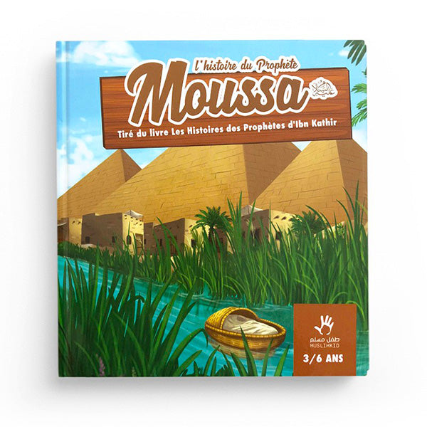 L'Histoire du Prophète Moussa 3-6 ans