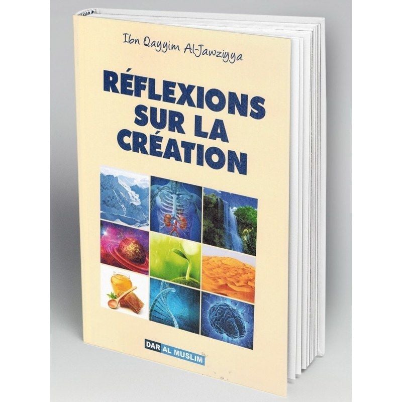 Réflexions sur la Création - Ibn Qayyim Al-Jawziyya - Dar Al Muslim
