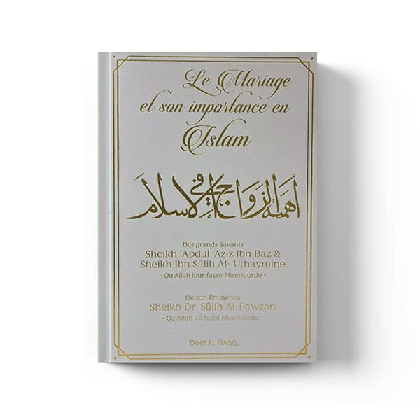 LE MARIAGE ET SON IMPORTANCE EN ISLAM - Édition Dine Al Haqq
