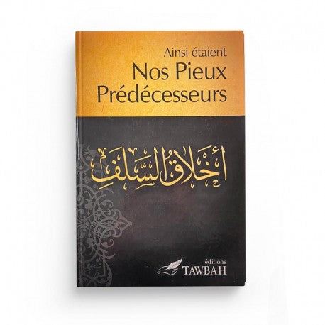 Ainsi Étaient Nos Pieux Prédécesseurs - Édition Tawbah