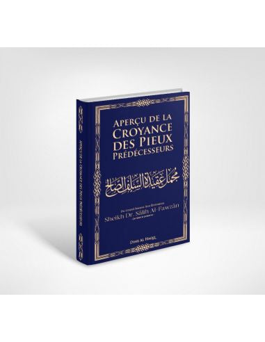 APERÇU DE LA CROYANCE DES PIEUX PRÉDÉCESSEURS - Dine Al Haqq