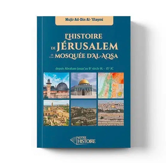 L’histoire de Jérusalem et de la mosquée d’Al-Aqsa