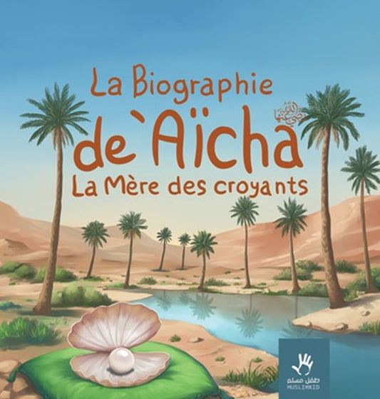 La Biographie de Aisha - Muslimkid