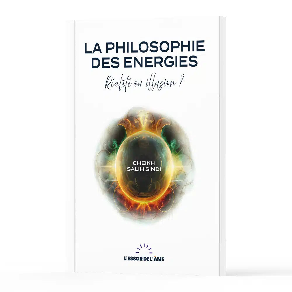 La Philosophie des énergies : réalité ou illusion ? – Cheikh Sindi