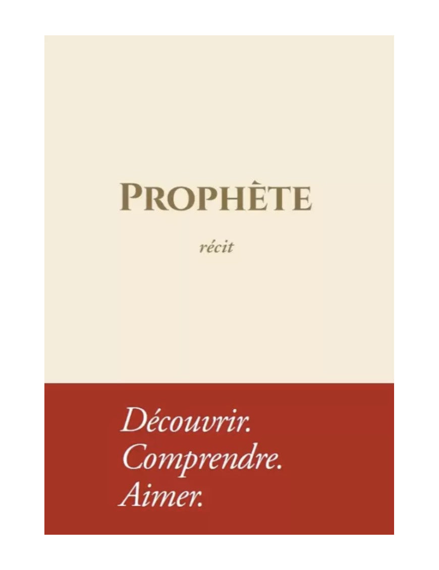 Prophète - Récit : Découvrir. Comprendre. Aimer - Édition Tawbah ( rigide )