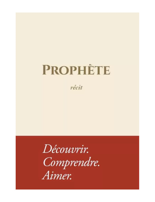 Prophète - Récit : Découvrir. Comprendre. Aimer - Édition Tawbah ( souple)