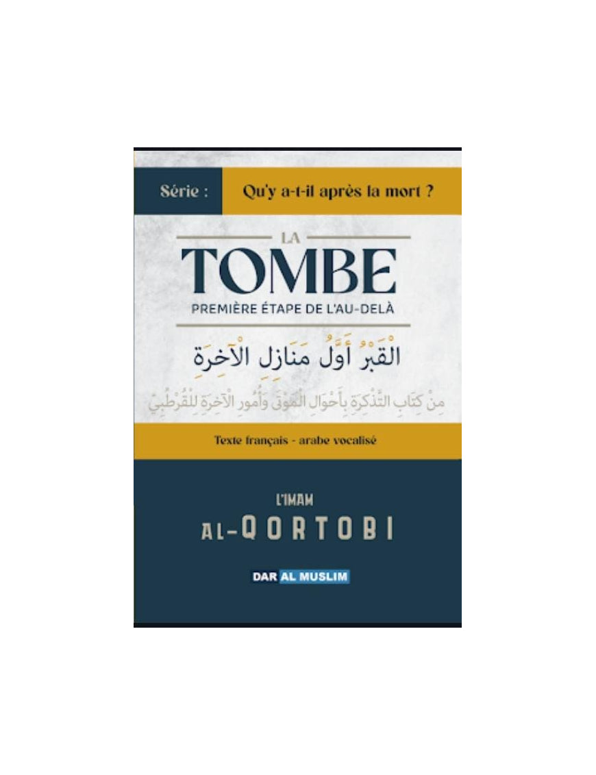 La tombe première étape de l’au-delà - Al Qortobi - Dar Al Muslim