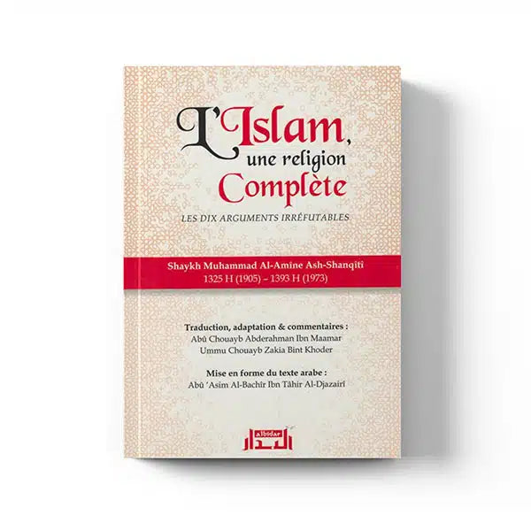 L’islam, une religion complète (Les dix arguments irréfutables) – Éditions Al Bidar