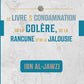 LE LIVRE DE LA CONDAMNATION DE LA COLÈRE, DE LA RANCUNE ET DE LA JALOUSIE