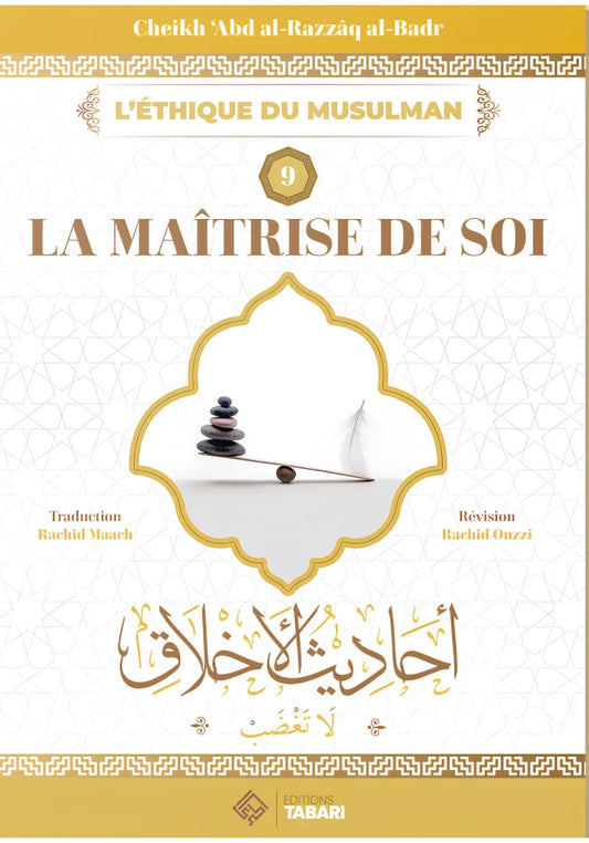 La maîtrise de soi - cheikh Abd Al Razzaq Al Badr - Édition Tabari