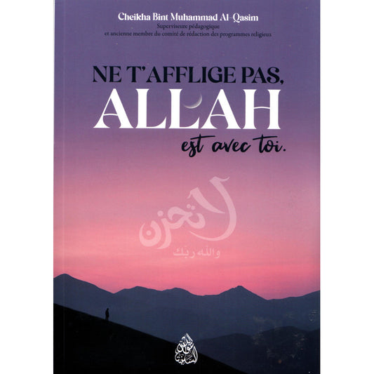 Ne t'afflige pas Allah est avec toi - Cheikha Bint Muhammad al Qâsim