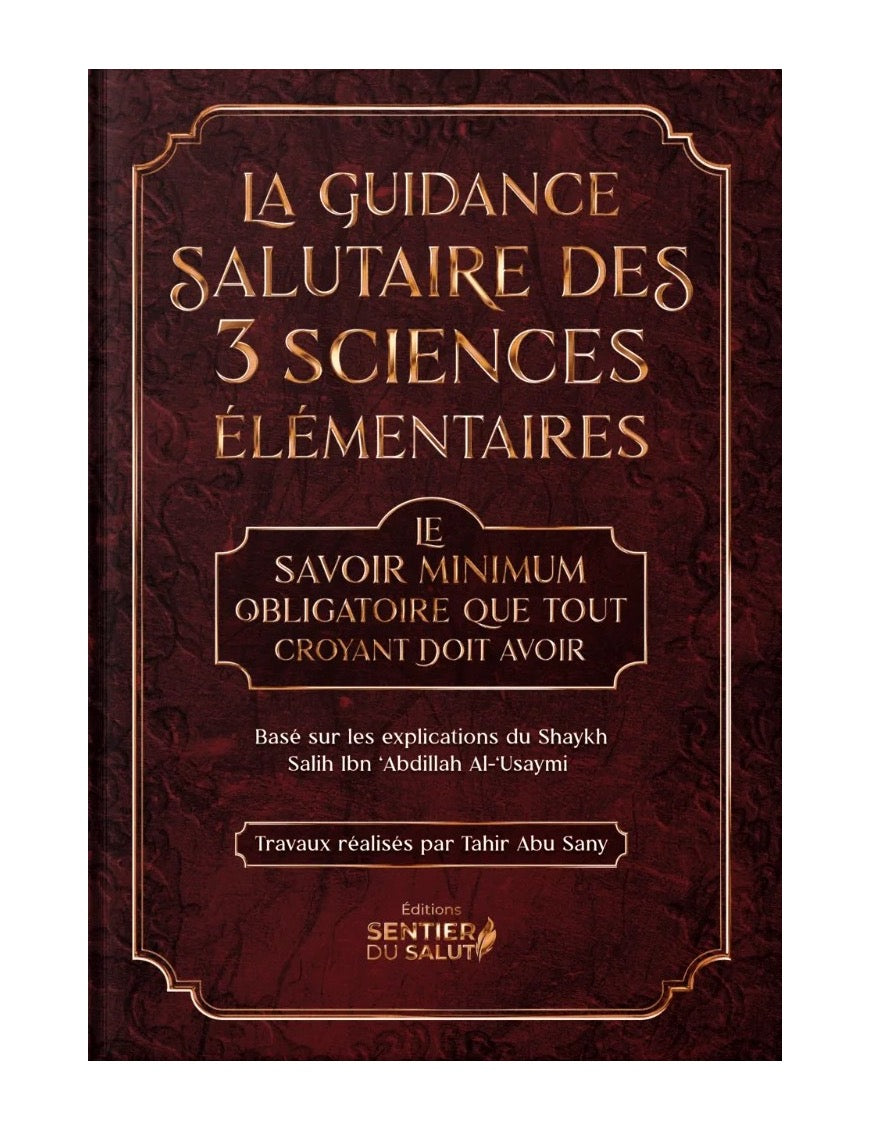 La guidance salutaire des 3 sciences élémentaires – shaykh Al-‘Usaymi