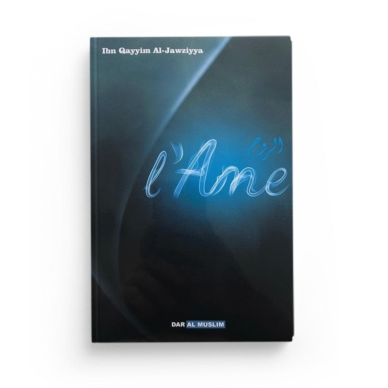 L'Âme - D'après Ibn Al Qayyim Aljawziyya