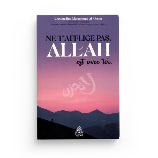 Ne t'afflige pas Allah est avec toi - Cheikha Bint Muhammad al Qâsim