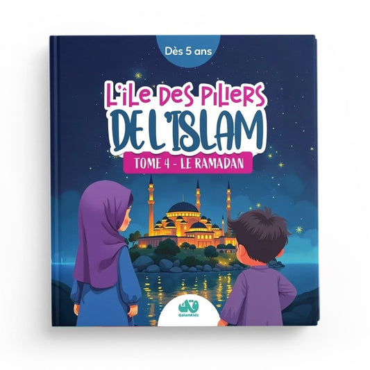 L'ÎLE DES PILIERS DE L'ISLAM - TOME 4 : LE RAMADAN