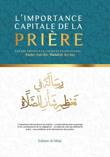 L'importance capitale de la prière - Cheikh ibn Bâz - Édition Al Hilal