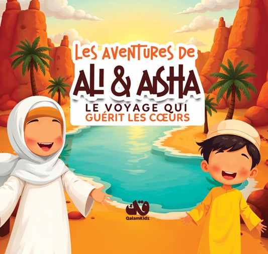 Les aventures de Ali et Aicha - Tome 1 Le voyage qui guérit les coeurs