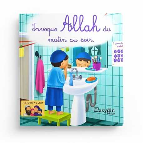 INVOQUE ALLAH DU MATIN AU SOIR - Édition Easydin